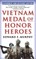Vietnam Medal of Honor Heroes