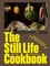 The Still Life Cookbook