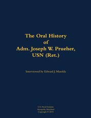 Oral History of Adm. Joseph W. Prueher, USN (Ret.)