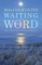 Waiting on the Word