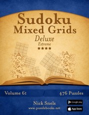 Sudoku Mixed Grids Deluxe - Extreme - Volume 61 - 476 Logic Puzzles