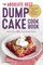 The Absolute Best Dump Cake Cookbook