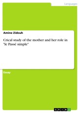 Crical study of the mother and her role in "le Passé simple"
