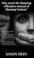 Why Aren't We Shaming Offenders Instead of Blaming Victims?