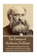 The Essays of Anthony Trollope