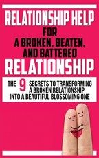 Relationship Help for a Broken, Beaten, and Battered Relationship