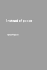 Instead of peace
