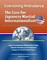 Overcoming Ambivalence: The Case for Japanese Martial Internationalism - Japan's Contemporary Military Policy Debate, Alternate Strategies and Constitutional Changes for the Self-Defense Forces