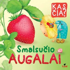 KAS ČIA? Smalsučio augalai