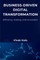 Business-Driven Digital Transformation