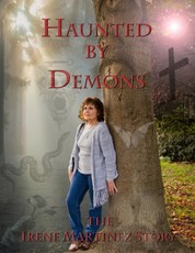 Haunted By Demons the Irene Martinez Story