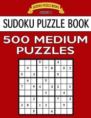 Sudoku Puzzle Book, 500 MEDIUM Puzzles