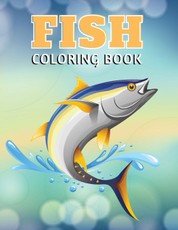 Fish Coloring Book for adults: Stress Relief Coloring Book - Fish Book - Ocean Coloring Book - Fishing Coloring Book