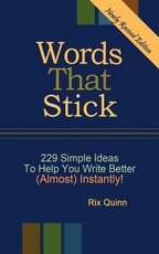 Words That Stick - 229 Simple Ideas To Help You Write Better (Almost) Instantly