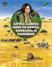 Natu, R: Little Aariya Goes to Kenya, Tanzania and Zanzibar