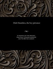 Dick Dauntless, the Boy Privateer