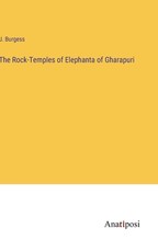 The Rock-Temples of Elephanta of Gharapuri
