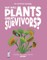 What Makes Plants Great Survivors?
