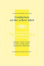 Conductors On The Yellow Label [Deutsche Grammophon]. 8 Discographies. Fritz Lehmann, Ferdinand Leitner, Ferenc Fricsay, Eugen Jochum, Leopold Ludwig, Artur Rother, Franz Konwitschny, Igor Markevitch. [1998].