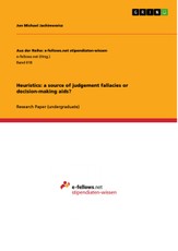 Heuristics: a source of judgement fallacies or decision-making aids?