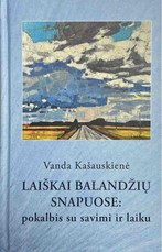Laiškai balandžių snapuose: pokalbis su savimi ir laiku
