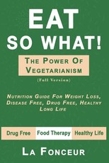 Eat So What! the Power of Vegetarianism