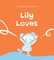 Lily Loves