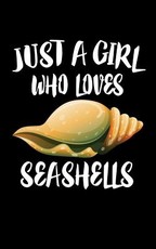 Just A Girl Who Loves Seashells