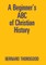 A Beginner's ABC of Christian History