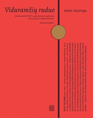 VIDURAMŽIŲ RUDUO: studija apie keturiolikto ir penkiolikto šimtmečio gyvenseną ir mąstyseną Prancūzijoje ir Nyderlanduose