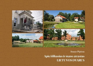 Apie išlikusius ir mano atrastus Lietuvos dvarus