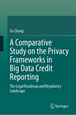 A Comparative Study on the Privacy Frameworks in Big Data Credit Reporting