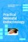 Practical Neonatal Endocrinology