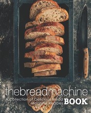 The Bread Machine Book
