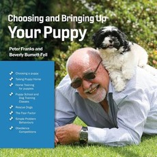 Choosing and Bringing Up Your Puppy