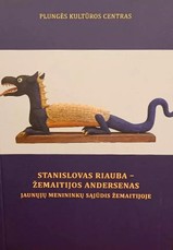 Stanislovas Riauba – Žemaitijos Andersenas. Jaunųjų menininkų sąjūdis Žemaitijoje