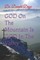 GOD On The Mountain Is GOD In The Valley