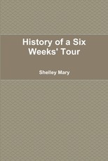History of a Six Weeks' Tour