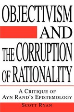 Objectivism and the Corruption of Rationality
