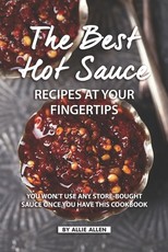 The Best Hot Sauce Recipes at Your Fingertips