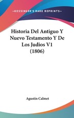 Historia del Antiguo y Nuevo Testamento y de Los Judios V1 (1806)