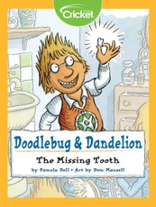 Doodlebug & Dandelion: The Missing Tooth
