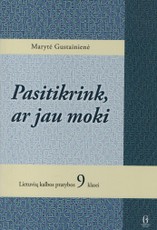 Pasitikrink ar jau moki. Lietuvių kalbos pratybos 9 klasei