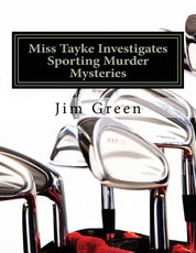 Miss Tayke Investigates Sporting Murder Mysteries