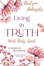 Living in Truth Mind, Body, Spirit