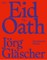 Jörg Gläscher, Der Eid | The Oath
