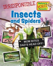 Irresponsible Insects and Spiders