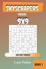 Skyscrapers Puzzles - 200 Easy Puzzles 9x9 Book 1