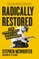Radically Restored
