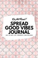 Do Not Read! Spread Good Vibes Journal